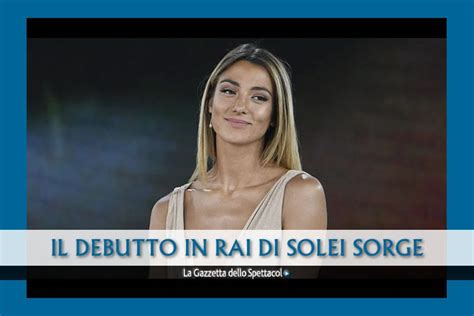 Soleil Sorge Il Debutto In Rai Con Un Programma Estivo La Gazzetta