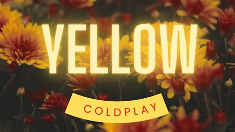 Coldplay - Yellow [Lyrics] - YouTube