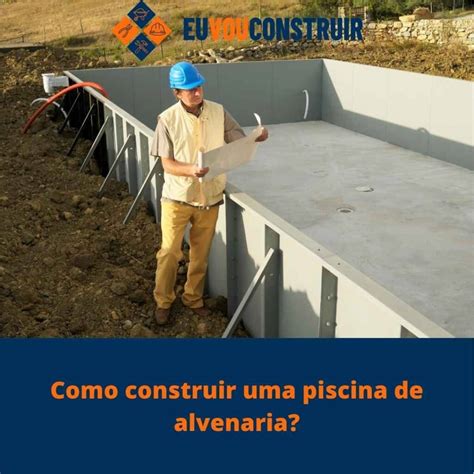 Como Construir Uma Piscina De Alvenaria