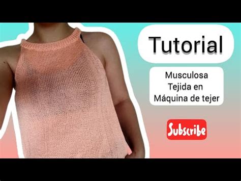 Tutorial Musculosa Tejida En M Quina De Tejer Knittax Youtube