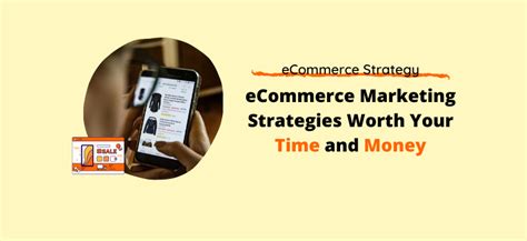 Which eCommerce Marketing Strategies are Worth Investing Your Time