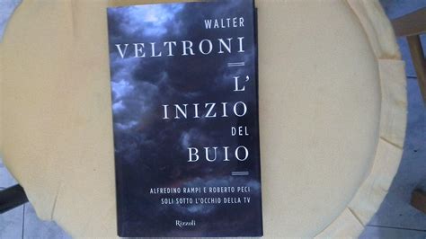 L Inizio Del Buio By Walter Veltroni