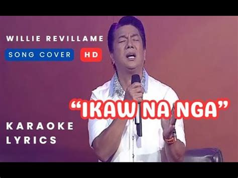 Ikaw Na Nga By Willie Revillame Karaoke With Lyrics Song Cover