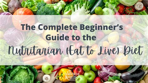 The Complete Beginners Guide To The Nutritarian Eat To Live Diet