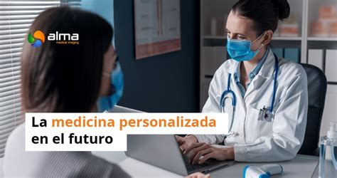 La Medicina Personalizada En El Futuro