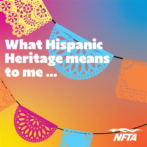 Help Us Celebrate Hispanic Heritage Month Nfta Elements