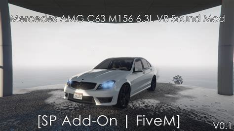 Mercedes AMG C63 M156 6.3L V8 Sound Mod [SP Add-On | FiveM] - GTA5-Mods.com