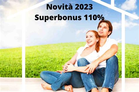 Novità 2023 Superbonus 110 Incredibile Idea Del Governo Meloni