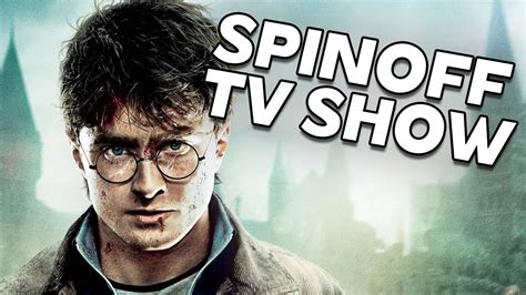 The Harry Potter Tv Spinoff Idea You Need To Know Youtube