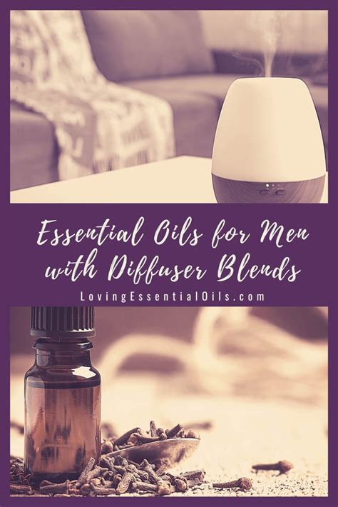 Essential Oil Diffuser Blends For Men Best Masculine Scents