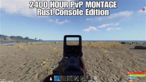 2400 HOUR PvP MONTAGE Rust Console Edition YouTube