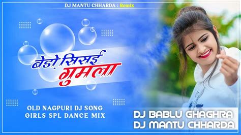 बेरो सिसई गुमला Old Nagpuri Dj Song Dj Bablu Ghaghra Youtube