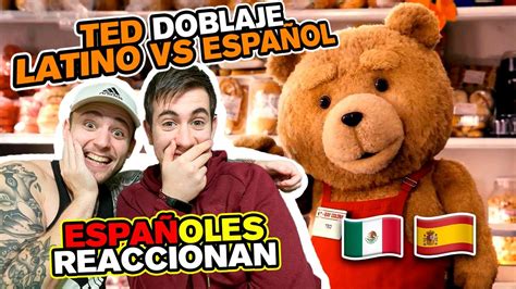 ESPAÑOLES REACCIONAN al DOBLAJE LATINO de oso TED LATINO VS