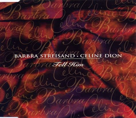 Barbra Streisand, Celine Dion* - Tell Him (1997, CD) | Discogs