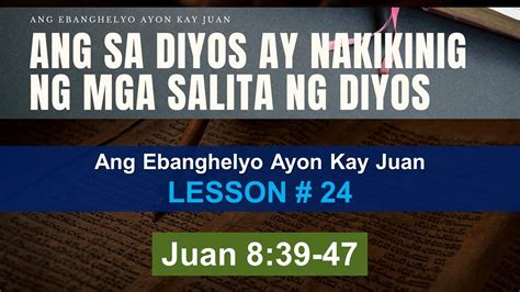 Ang Sa Diyos Ay Nakikinig Ng Mga Salita Ng Diyos Juan 839 47 Youtube