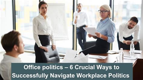 Office Politics 6 Crucial Ways To Successfully Navigate Workplace