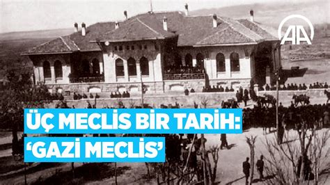 Üç meclis bir tarih Gazi Meclis YouTube