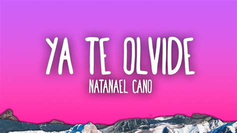 Natanael Cano Ya Te Olvide Youtube Music