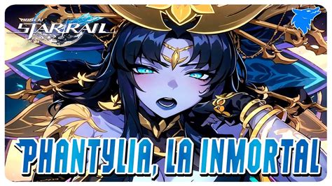 Honkai Star Rail 33 Phantylia La Inmortal [misiÓn De Trazacaminos