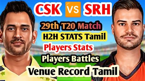 CSK Vs SRH IPL 29th T20 MATCH Dream11 BOARD PREVIEW TAMIL C And Vc