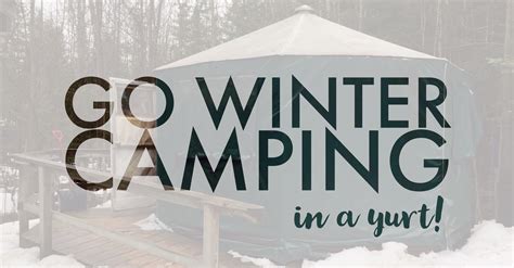 Go winter camping - in a yurt | My Wandering Voyage