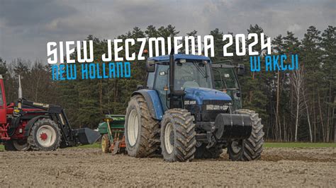 Siew Jeczmienia Rozpoczecie Sezonu New Holland W Akcji Agro