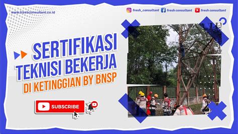 Sertifikasi Teknisi Bekerja Di Ketinggian By Bnsp Youtube