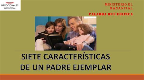 Así No Se Trata A Un Hijo Siete Características De Un Padre Ejemplar