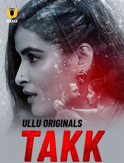 takk part  ullu web series cast crew release date actors roles
