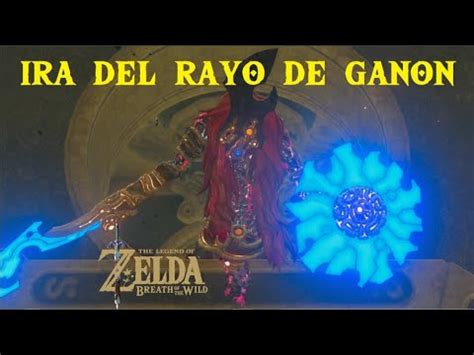 Como VENCER FACIL A La IRA Del RAYO De Ganon GUIA De TRUCOS Zelda