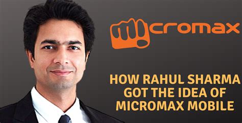 micromax  founder rahul sharmas real life inspirational success