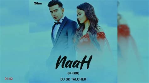 Naah Jass Manak Lo Fi Rmx Dj Sk Talcher Romantic Song 2022 Geet Mp3 Youtube Music