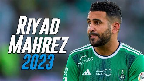 Riyad Mahrez Amazing Skills Goals Assists 2023 YouTube