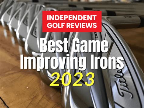 The Best Game Improvement Irons 2023 Independent Golf Reviews