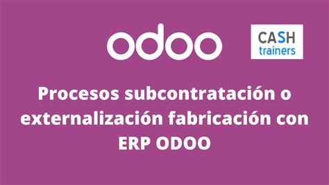 Odoo Procesos Subcontrataci N O Externalizaci N Fabricaci N