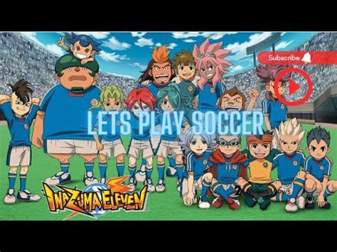 INAZUMA ELEVEN LETS PLAY SOCCER ANIME FOOTBALL ANIME Anime