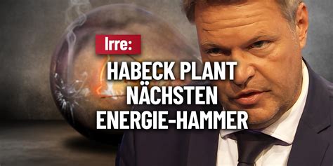 N Chster Habeck Energie Hammer M Nzenmaiers Magazin