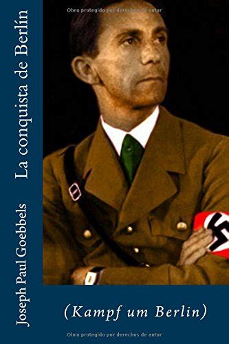 La Conquista De Berlin Kampf Um Berlin By Joseph Paul Goebbels