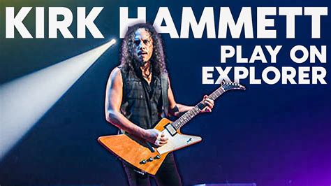 Kirk Hammett Play On A Gibson Explorer Youtube