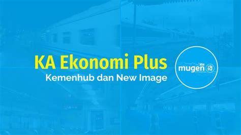 Ka Ekonomi Plus Kemenhub Dan New Image Mugen Id