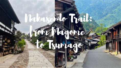 Nakasendo Trail From Magome To Tsumago Japan Web Magazine