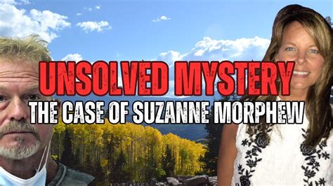 The Mysterious Case Of Suzanne Morphew A Mothers Day Mystery Youtube