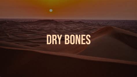 Dry Bones - Southside Assembly Of God