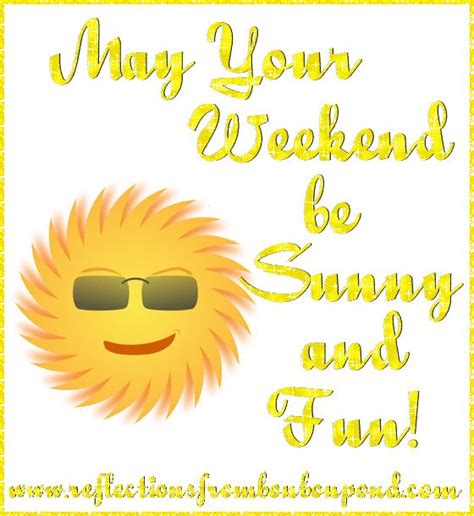 May Your Weekend Be Sunny And Fun Happy Weekend Messages Weekend