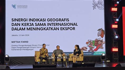 Kemendag Dukung Indikasi Geografis Indonesia Dalam Meningkatkan Ekspor