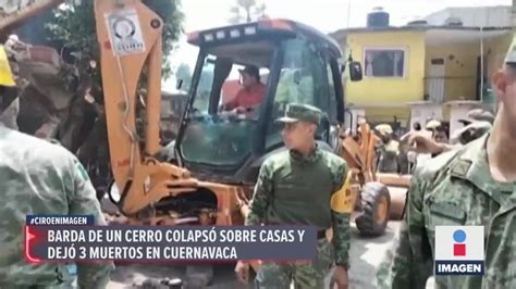 Tres Muertos Y Cuatro Heridos Por Derrumbe De Casas En Cuernavaca