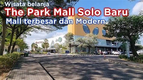 The Park Mall Solo Baru Mall Besar Di Solo Raya Youtube