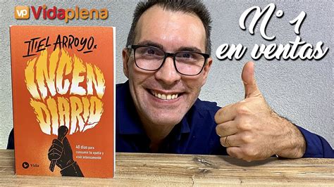 Incendiario Itiel Arroyo Ent Rate Por Qu Este Libro Lleva Vendidos