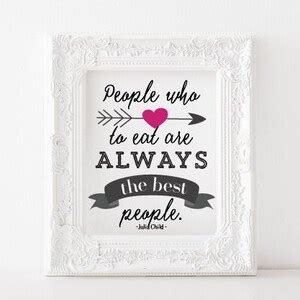 People Who Love To Eat Are Always The Best People Julia Etsy