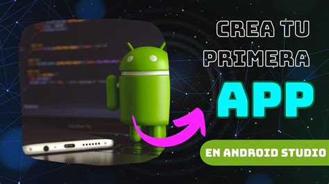 Crea Tu Primera App En Android Studio Desde Cero Youtube